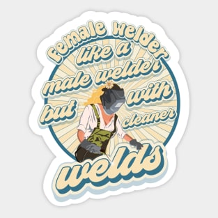 Funny sarcastic quote welder woman Weld like a girl Sticker